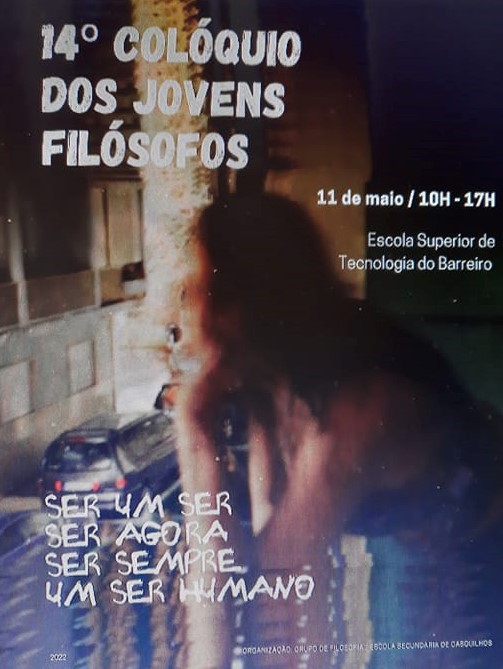 Na Escola Superior de Tecnologia do Barreiro 14º COLÓQUIO DOS JOVENS FILÓSOFOS