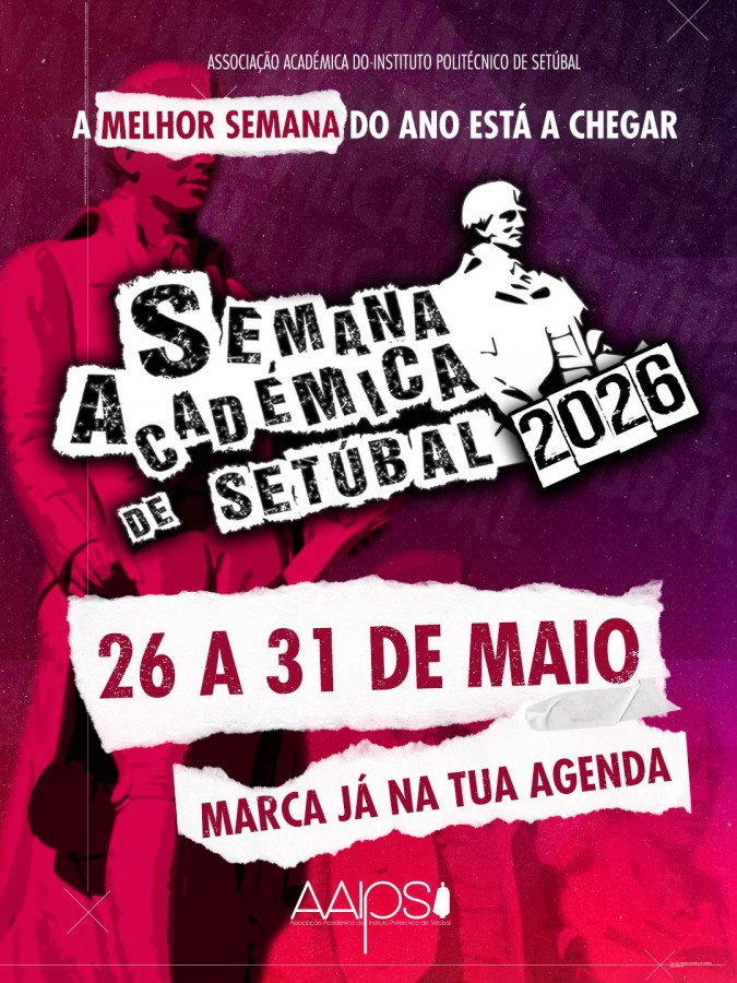 Semana Académica de Setúbal 2026 «O Maior Evento Cultural do Distrito de Setúbal está de volta» afirma a Associação Académica do IPS