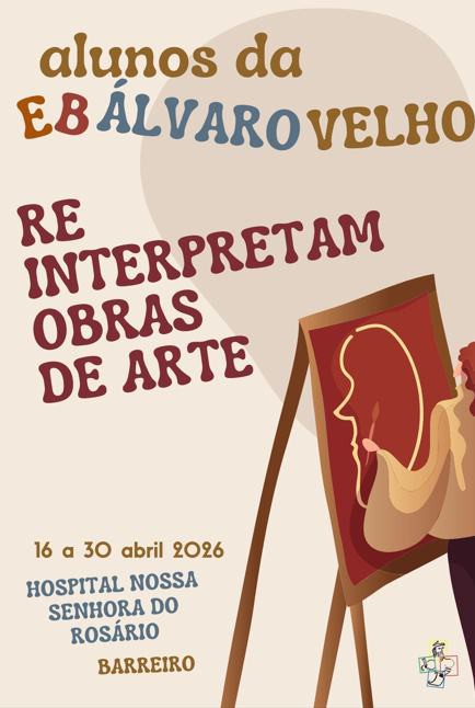 BARREIRO - No Hospital de Nossa Senhora do Rosário Exposição de trabalhos artístico de alunos da da Escola Básica Álvaro Velho