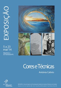 Exposição “Cores e Técnica” na Escola Superior de Tecnologia de Setúbal A Mostra promove a utilização de diferentes técnicas e materiais na produção artística