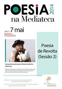 Na Escola Superior de Tecnologia de Setúbal do IPS 2ª sessão de «Poesia de Revolta»