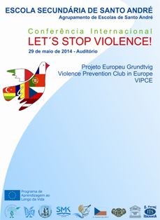 Agrupamento de Escolas de Santo André - Barreiro Conferência Internacional «Let´s Stop Violence»