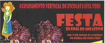 Agrupamento Vertical de Escolas Luísa Todi - Setúbal Festa de encerramento do ano letivo