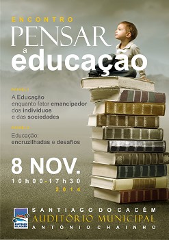 Encontro «Pensar a Educação» Reúne comunidade educativa nacional em Santiago do Cacém