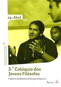 No Auditório da Biblioteca do Barreiro 3º Colóquio dos Jovens Filósofos . Grupo de Filosofia da Escola Secundária de Casquilhos