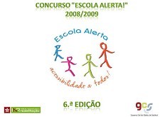 No Montijo «Cerimónia Distrital de Setúbal do Programa Escola Alerta» Mobilizar as comunidades educativas para o combate à discriminação