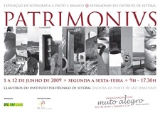 Escola Superior de Educação - Setúbal Exposição de Fotografia a Preto e Branco - Património do Distrito de Setúbal "Patrimonivs"