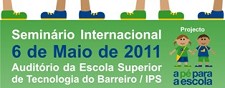 SEMINÁRIO INTERNACIONAL NO BARREIRO «A PÉ PARA A ESCOLA (Walk to School - Portugal) - Gestão da Mobilidade Sustentável em Comunidades Escolares»