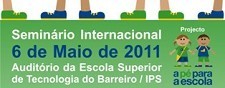SEMINÁRIO INTERNACIONAL NO BARREIRO «A PÉ PARA A ESCOLA (Walk to School - Portugal) - Gestão da Mobilidade Sustentável em Comunidades Escolares»