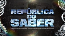 República do Saber – Programa de divulgação de Ciência e Tecnologia da Universidade de Coimbra na RTP