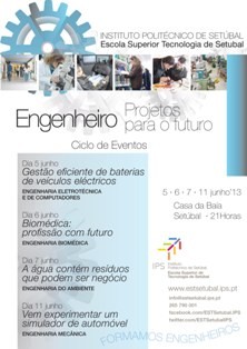CICLO DE EVENTOS DA EST SETÚBAL Evento pretende sensibilizar a comunidade para as profissões na área da Engenharia