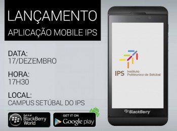 Politécnico de Setúbal lança App IPS Ação assinala 1º ano do BlackBerry Tech Center Setúbal
