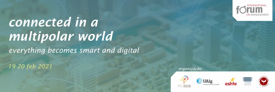 Setúbal - IPS acolhe Fórum Internacional de Gestão “Connected in a multipolar world” . Apresentação de trabalhos até 30 de outubro