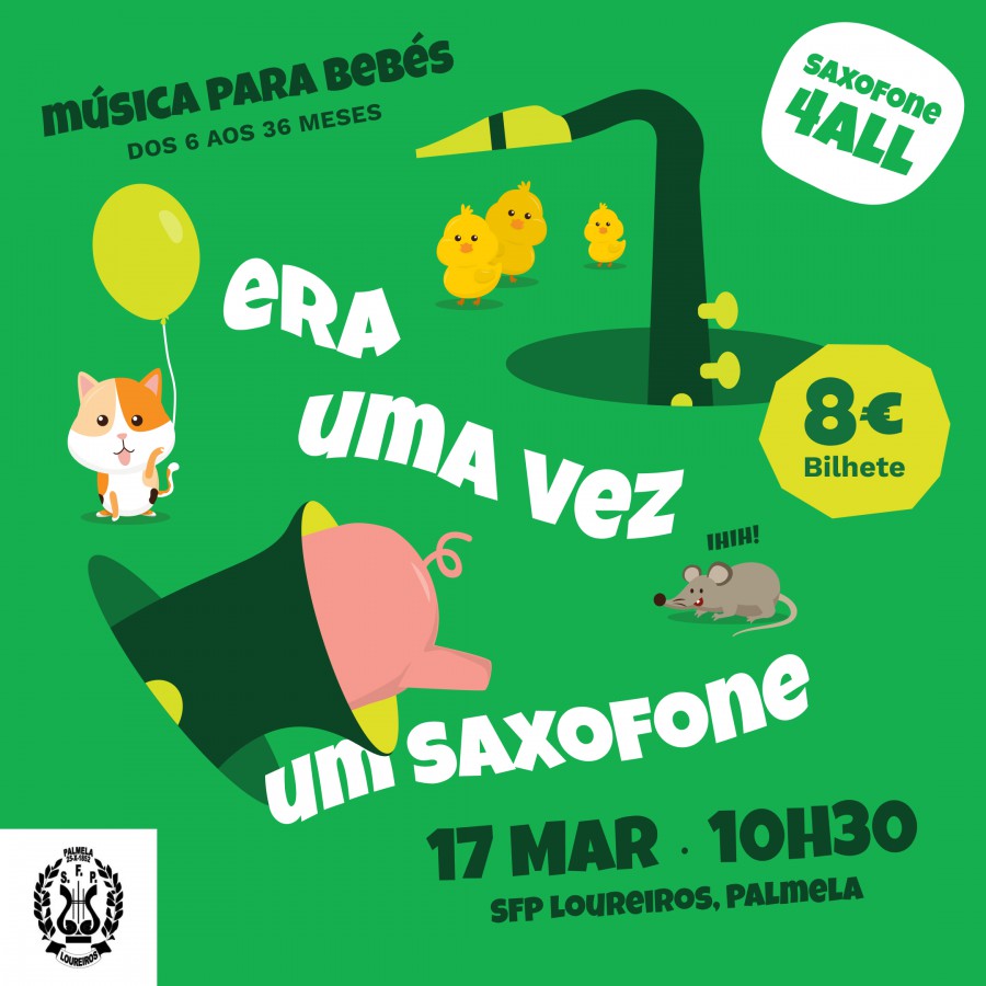 PALMELA - Escola de Música Loureiros Era uma vez um Saxofone - música para bebés e famílias