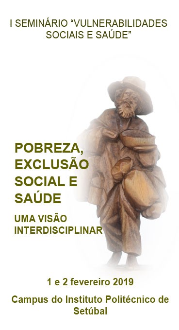 Politécnico de Setúbal debate «Pobreza, Exclusão Social e Saúde» Uma reflexão sobre as questões da saúde num quadro de vulnerabilidade social