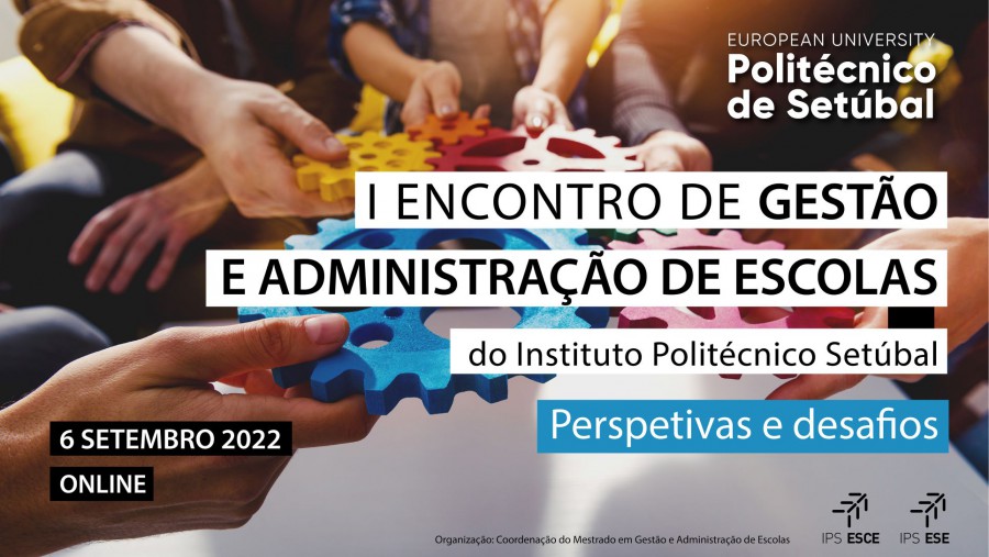 Fórum de discussão online agendado para 6 de setembro Politécnico de Setúbal promove I Encontro de Administração e Gestão de Escolas