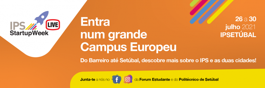 IPStartUp Week Live 2021 Politécnico de Setúbal dá-se a conhecer em semana aberta digital