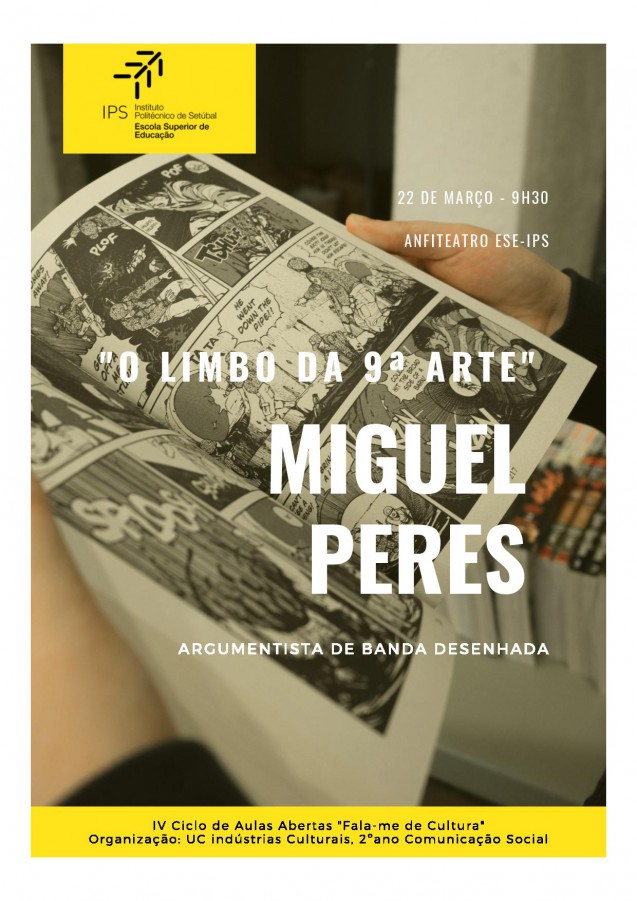 Setúbal -Estudantes de Comunicação Social do IPS convidam argumentista Miguel Peres Ciclo «Fala-me de Cultura» debruça-se sobre a escrita de BD