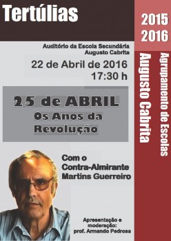 Barreiro - 25 de Abril os Anos da Revolução Tertúlias Augusto Cabrita com Contra-Almirante Martins Guerreiro