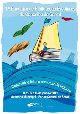 Encontro de Bibliotecas Escolares do Concelho do Seixal Evento assinala os mais de 30 anos de relação com a Biblioteca Municipal