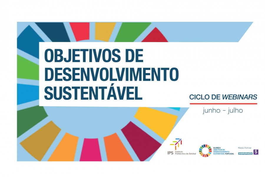 Setúbal- Ciclo de webinars sobre Objetivos de Desenvolvimento Sustentável na reta final IPS desafia autarcas a refletir sobre «Cidades e Comunidades Sustentáveis»