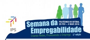 Semana da Empregabilidade em Setúbal Mais de 70 empresas nacionais e internacionais participam . Secretária de Estado do Ensino Superior inaugura
