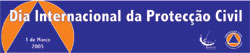 Dia Internacional da Protecção Civil Balanço de actividades e novos projectos