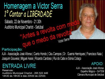 Em Setúbal «Homenagem a Victor Serra» «ANTES A REVOLTA COM MEDO QUE O MEDO DA REVOLTA»