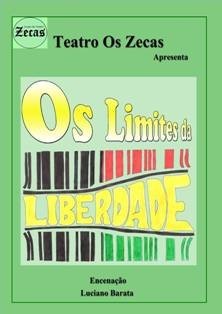 Na Festa do Teatro do Barreiro Teatro Os Zecas da Baixa da Banheira - Moita apresenta «Limites da Liberdade»