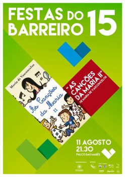 Hoje no Barreiro «As Canções da Maria II» de Maria de Vasconcelos Concerto para avós, pais e filhos nas Festas do Barreiro 2015