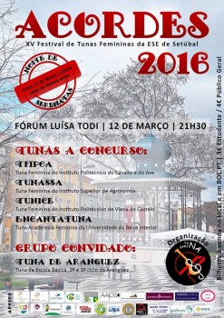 Acordes 2016 - XV Festival de Tunas Femininas da ESE de Setúbal Há mais de uma década dá a conhecer à cidade Tunas de todo o país