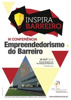 Inspira Barreiro – Conferência Anual de Empreendedorismo do Barreiro «Queremos incubar pessoas, desenvolver talento, inspirar Barreirenses!»