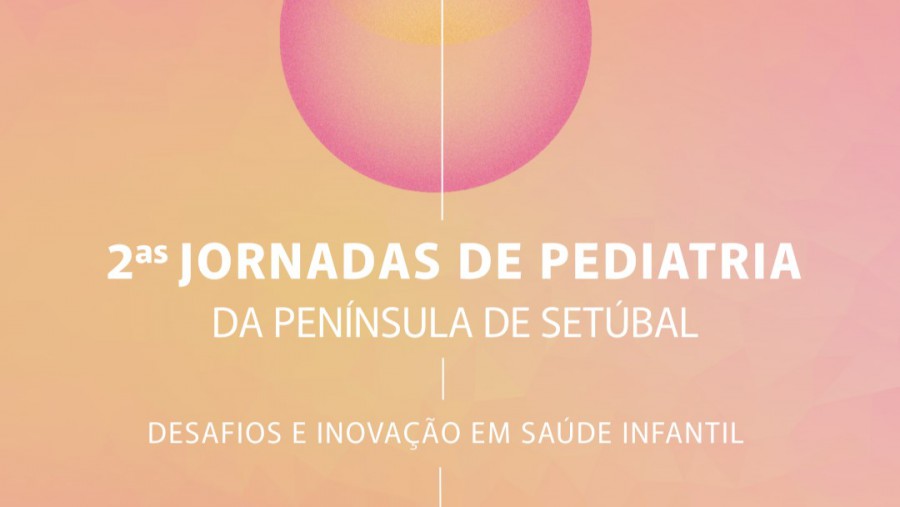 Alcochete - Unidades Locais de Saúde do Arco Ribeirinho, Almada-Seixal e Arrábida Promovem II Jornadas de Pediatria com foco na inovação em saúde infantil