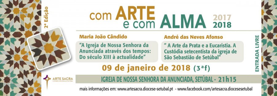 Setúbal - 2ª edição do Ciclo de conferências/conversas «Com Arte e com Alma. Serões com o nosso Património»