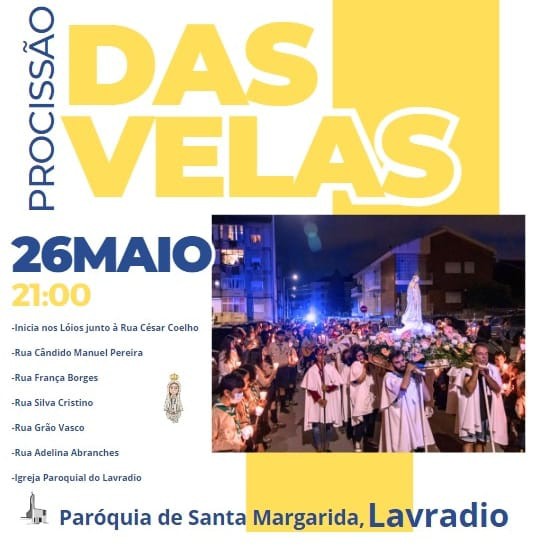 Paróquia do Lavradio - Barreiro Hoje dia 26 de maio - Procissão das Velas