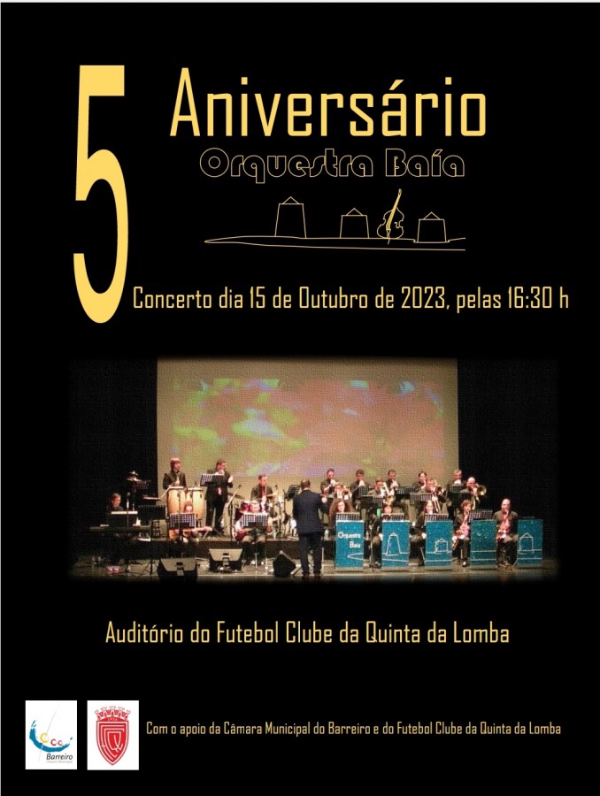 BARREIRO - No Futebol Clube da Quinta da Lomba Concerto 5º Aniversário Orquestra Baía . Dia 15 de outubro - 16h30horas