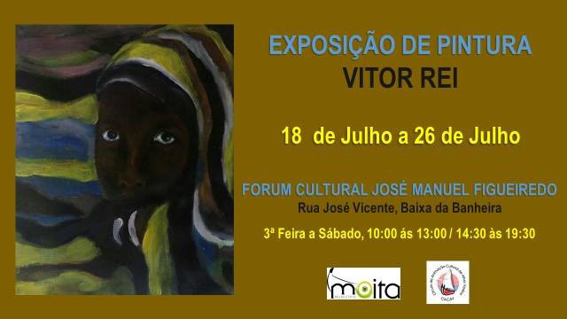 Moita - Na Galeria do Forum Cultural José Figueiredo na Baixa da Banheira Exposição de Pintura de Vitor Rei