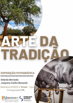 Na Biblioteca da Escola Superior de Tecnologia do Barreiro Exposição de fotografia «Arte na Tradição»