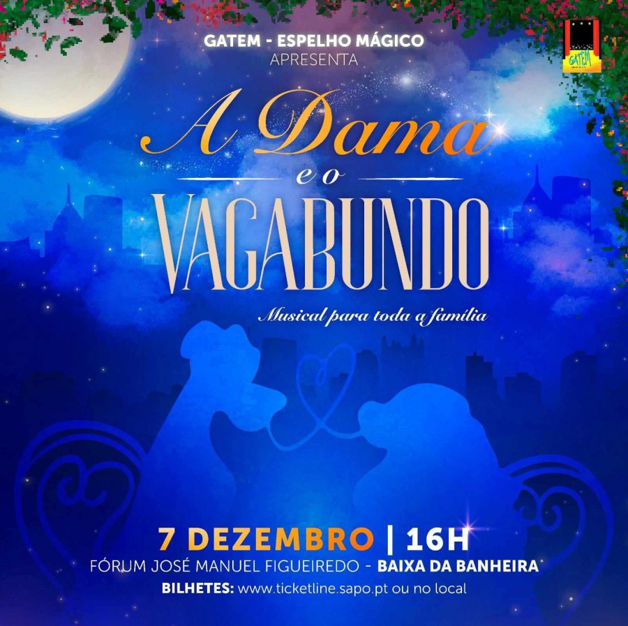 MOITA - NO FÓRUM CULTURAL JOSÉ MANUEL FIGUEIREDO – BAIXA DA BANHEIRA GATEM – Espelho Mágico apresenta “A Dama e o Vagabundo”