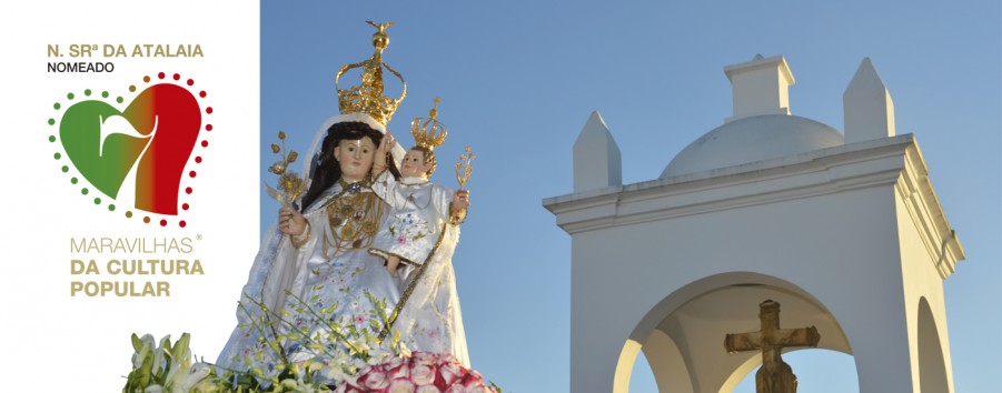 Montijo - Festa N.ª Sra Atalaia Nomeada às 7 Maravilhas de Portugal