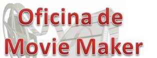 Setúbal - Oficina de Movie Maker Transforme em filme os seus momentos especiais