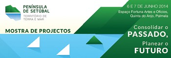 ADREPES organiza Mostra de Projectos em Palmela «Consolidar o Passado, Planear o Futuro – Península de Setúbal, Território de Terra e Mar»