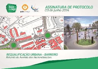 Requalificação Urbana na Avenida das Nacionalizações no Barreiro Protocolo de cooperação entre Baía do Tejo, Galp e Câmara Municipal do Barreiro