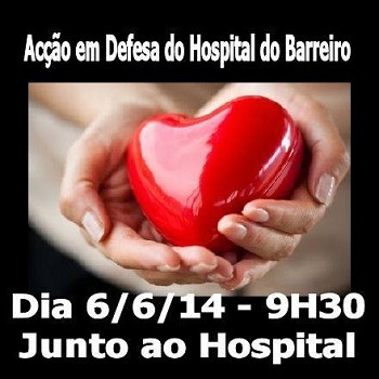 Barreiro - Concentração junto à entrada do Hospital Nª Srª do Rosário Hoje acção em defesa do Hospital do Barreiro