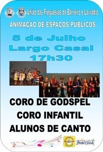 Largo Casal Barreiro Godspel - Coro e Infantil e alunos de canto da Associação Anacrusa . Dia 5 de Julho- 17h30