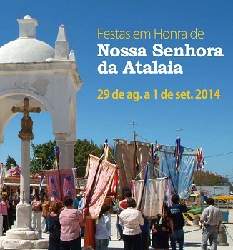 Festas em Honra de Nossa Senhora da Atalaia de volta ao Montijo Romaria remonta ao século XVI e decorre de 29 de agosto a 1 de setembro