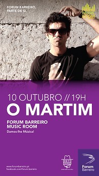 FORUM BARREIRO SHOWCASE: O MARTIM Um jovem (contra)baixista com cartas dadas em B Fachada e Homens da Luta