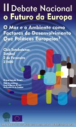 Debate em Setúbal O Mar e o Ambiente como Factores de Desenvolvimento - Que políticas Europeias?