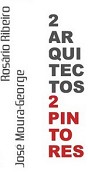 Almada FCT/UNL no Monte de Caparica Recebe exposição “2 Arquitectos – 2 Pintores, com Rosário Ribeiro e José Moura-George