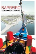 BARREIRO - FERIADO MUNICIPAL 28 de Junho Barreiro comemora 25 anos de elevação a Cidade